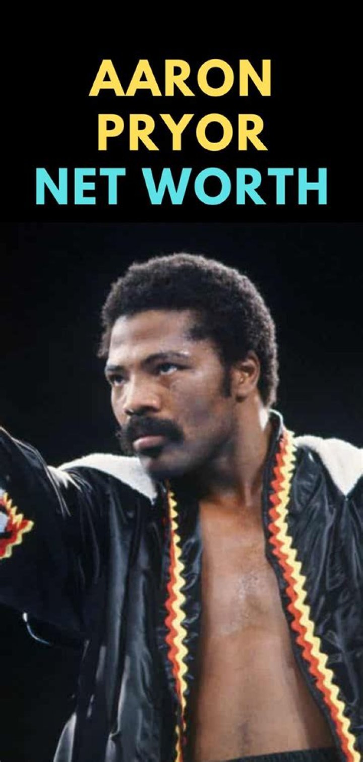 Aaron Pryor Net Worth, Income, Salary, Earnings, Biography