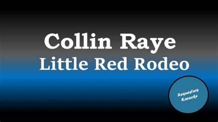 Collin Raye’s
Little Red Rodeo Lyrics