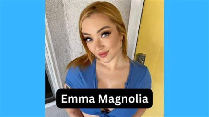 Emma Magnolia Height, Weight, Net Worth, Age, Birthday, Wikipedia, Who, Nationality, Biography