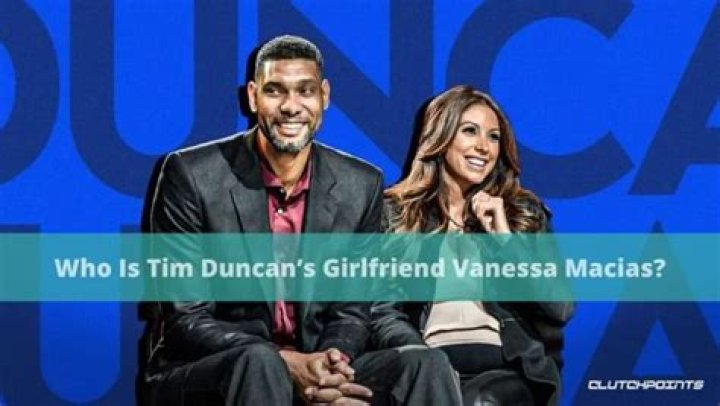 How Much Is Vanessa Macias Net Worth? Everything To Know About Tim Duncan Girlfriend