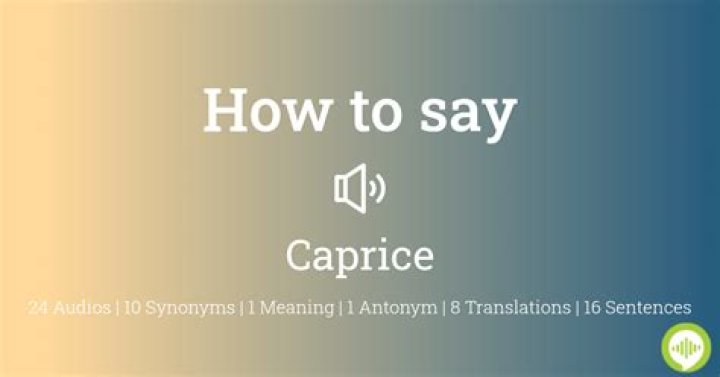 How to pronounce caprice