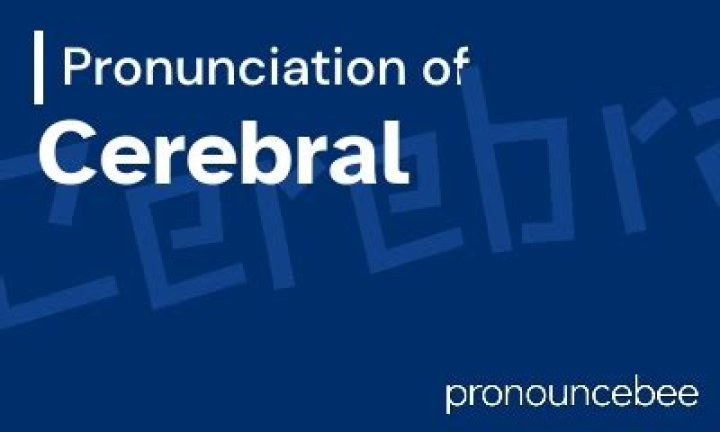 How to pronounce cerebral