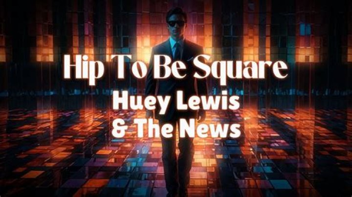 Huey Lewis & The News’s
Hip To Be Square Lyrics