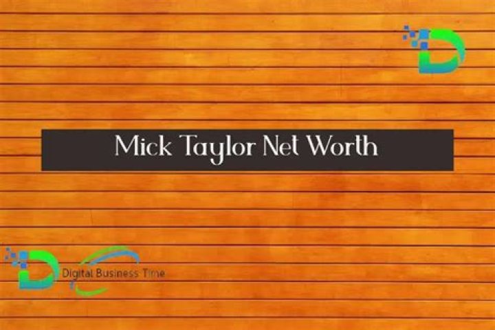 Mick Taylor Net Worth, Income, Salary, Earnings, Biography