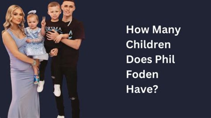 Phil Foden Children: Does Phil Foden Have Kids?