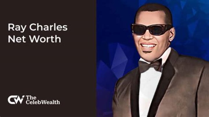 Ray Charles Net Worth: What was Ray Charles net worth when he died?