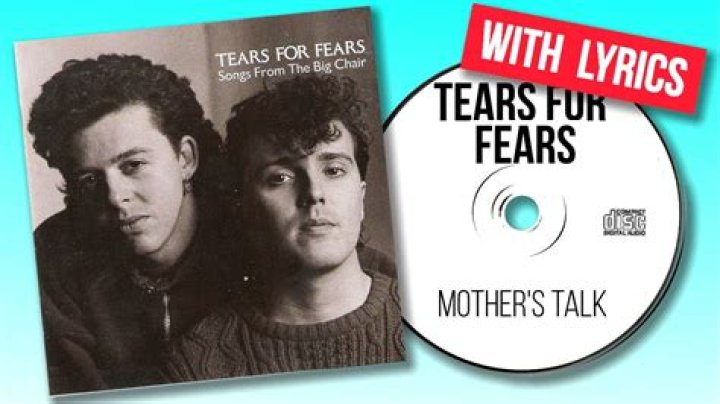 Tears For Fears’s
Mothers Talk Lyrics