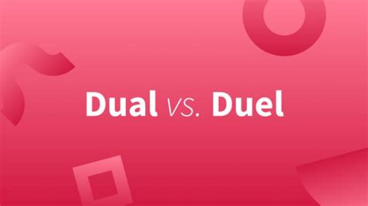 What is the Difference Between Dual and Duel 