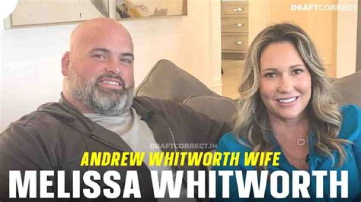 Who Is Andrew Whitworth Wife Melissa Whitworth – Their Net Worth And Age Explored