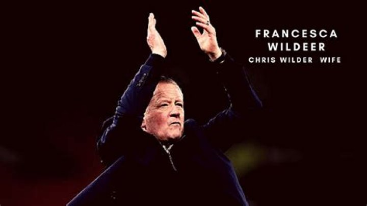Who Is Chris Wilder Wife Francesca Wilder? Her Details Explored
