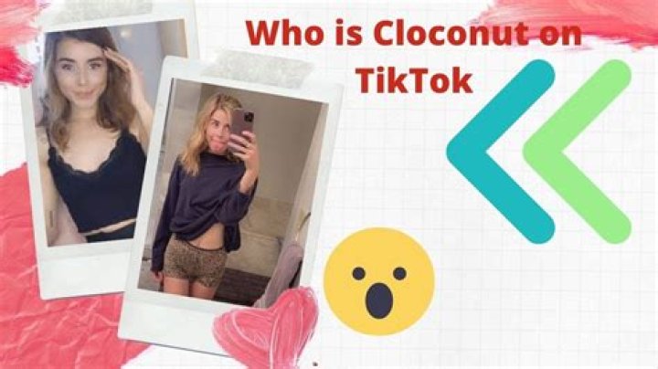 Who Is Cloconut On TikTok? Age Real Name & Instagram